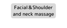 Facial Shoulder and neck massage